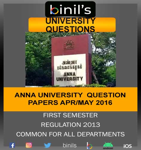 Anna University question papers previous year April/May 2016 Reg-2013