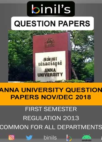 Anna University Reg-13 1st Sem Old question papers Nov/Dec 2018