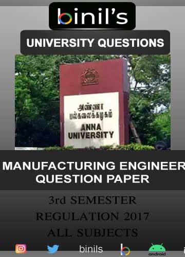 Anna University Manufacturing Engg 3rd sem old question papers Reg-17