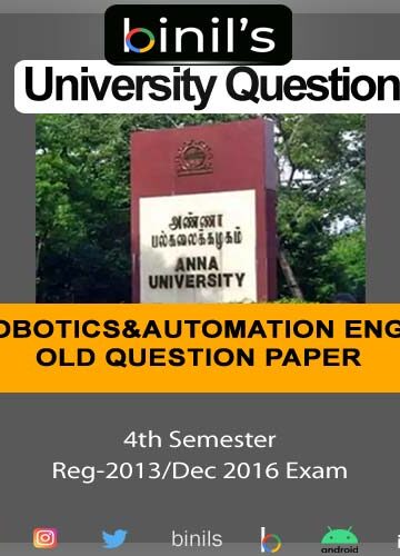 Anna University Reg-2013 B.E 4th Sem Robotics & Automation Question Paper Dec 2016