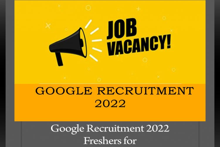 Google Recruitment 2022