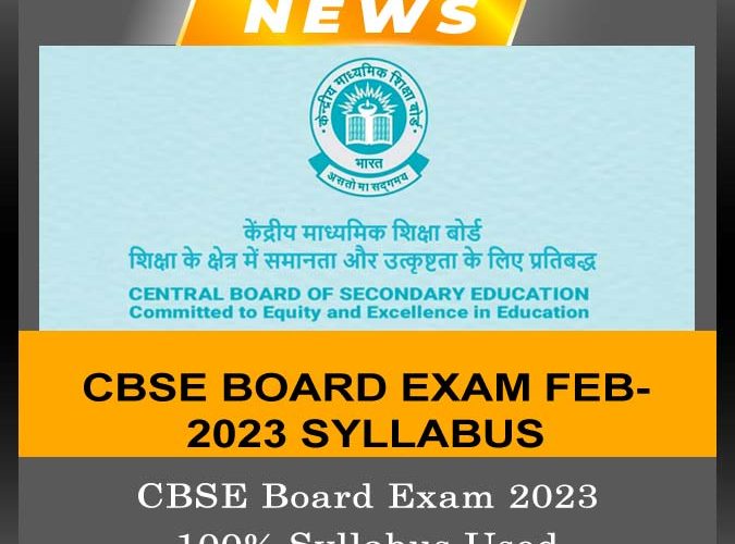 CBSE Board Exam in February 2023 used 100% Syllabus